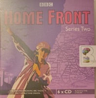 Home Front Series Two written by Katie Hims, Sarah Daniels and Shaun McKenna performed by Claire Rushbrook, Michael Bertenshaw, Deborah Findlay and Ami Metcalf on Audio CD (Unabridged)